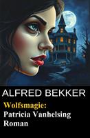 Patricia Vanhelsing Roman: Wolfsmagie