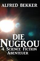   Die Nugrou - 4 Science Fiction Abenteuer