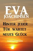Hinter jeder Tür wartet neues Glück: Liebesgeschichten