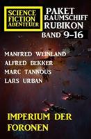   Imperium der Foronen: Raumschiff Rubikon Band 9-16: Science Fiction Abenteuer Paket