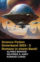   Science Fiction Dreierband 3003 - 3 Romane in einem Band!