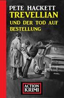   Trevellian und der Tod auf Bestellung: Action Krimi