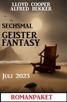 Sechsmal Geister Fantasy Juni 2023: Romanpaket