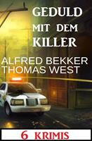   Geduld mit dem Killer: 6 Krimis