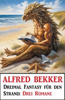   Dreimal Fantasy f&uuml;r den Strand: Drei Romane