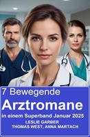 7 Bewegende Arztromane in einem Superband Januar 2025