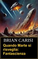 Quando Marte si risveglia: Fantascienza
