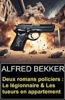 Deux romans policiers : Le légionnaire & Les tueurs en appartement