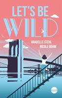   Let's be wild