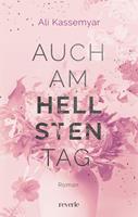   Auch am hellsten Tag