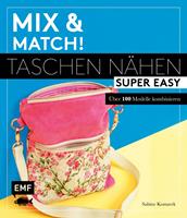   Mix and match! Taschen n&auml;hen super easy