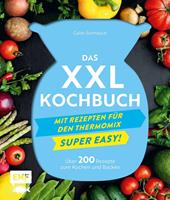   Das XXL-Kochbuch mit Rezepten für den Thermomix – Supereasy