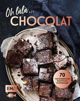   Oh l&agrave;l&agrave;, Chocolat! &ndash; 70 verf&uuml;hrerische Rezepte mit Schokolade
