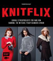   KNITFLIX – Geniale Strickprojekte für Fans von Sabrina, The Witcher, Peaky Blinders und mehr