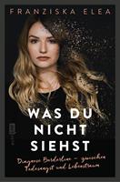   Was du nicht siehst