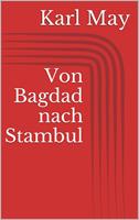   Von Bagdad nach Stambul