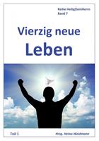   Vierzig neue Leben Teil 1