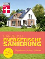   Handbuch Energetische Sanierung - mit nützlichen Informationen zum Planen, Finanzieren und Umsetzen einer Altbau Sanierung