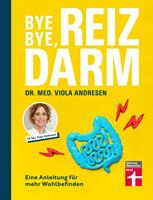   Bye Bye, Reizdarm - Beschwerden wie Bauchschmerzen, Bl&auml;hbauch, Durchfall usw. geh&ouml;ren der Vergangenheit an - mit n&uuml;tzlichen Erkl&auml;rungen, Therapien und Rezepten