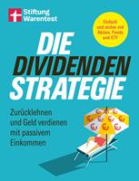 Die Dividenden-Strategie - Sichere Investments, Entnahmepläne und langfristige Renditen