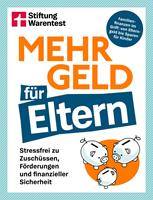   Mehr Geld f&uuml;r Eltern - Der Finanzplaner f&uuml;r Familien: Kapitalanlage, Altersvorsorge & Elternzeit-Tipps verst&auml;ndlich erkl&auml;rt