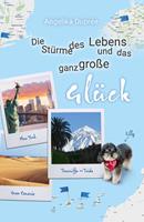   Die St&uuml;rme des Lebens und das ganz gro&szlig;e Gl&uuml;ck