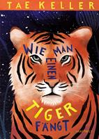   Wie man einen Tiger fängt