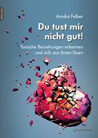   Du tust mir nicht gut!