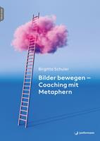   Bilder bewegen - Coaching mit Metaphern