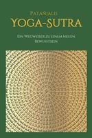   Patanjalis Yoga-Sutra: Ein Wegweiser zu einem neuen Bewusstsein