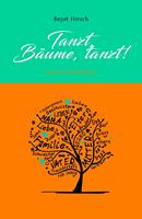   Tanzt, B&auml;ume, tanzt!