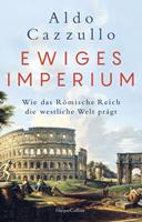   Ewiges Imperium. Wie das Römische Reich die westliche Welt prägt