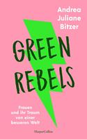   Green Rebels – Frauen und ihr Traum von einer besseren Welt