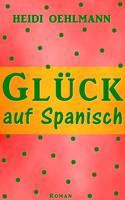   Gl&uuml;ck auf Spanisch