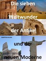   Die sieben Weltwunder der Antike und der neuen Moderne.