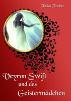 Veyron Swift und das Geistermädchen