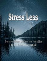   Stress Less