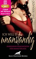  Ich will es unanständig! 12 geile erotische Geschichten für heiße Nächte | Erotik Audio Story | Erotisches Hörbuch