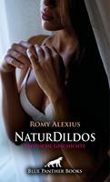 Naturdildos | Erotische Geschichte