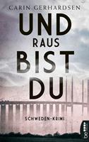   Und raus bist du