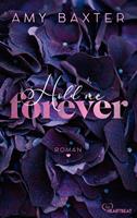   Hold me forever