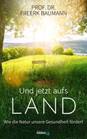  Und jetzt aufs Land