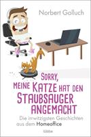   Sorry, meine Katze hat den Staubsauger angemacht