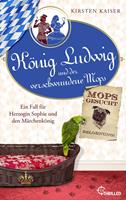   König Ludwig und der verschwundene Mops