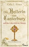   Die Heilerin von Canterbury und das Labyrinth der Mörder