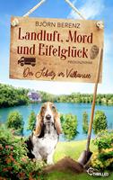   Landluft, Mord und Eifelglück: Der Schatz im Vulkansee