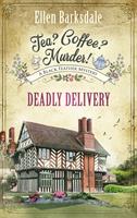   Tea? Coffee? Murder? - Deadly Delivery
