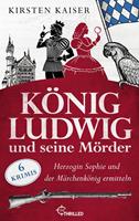 König Ludwig und seine Mörder