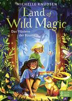   Land of Wild Magic - Das Fl&uuml;stern der B&auml;ume