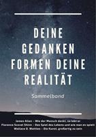  Deine Gedanken formen deine Realit&auml;t